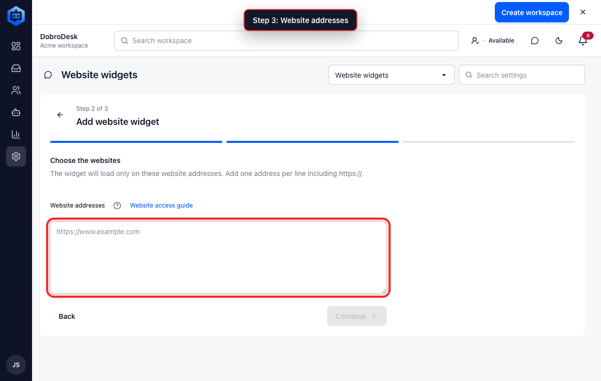 Set up the DobroDesk website widget: Connect the widget to the right Inbox, 3. Add every complete website address where this widget may appear. Put one address on each line including https://.